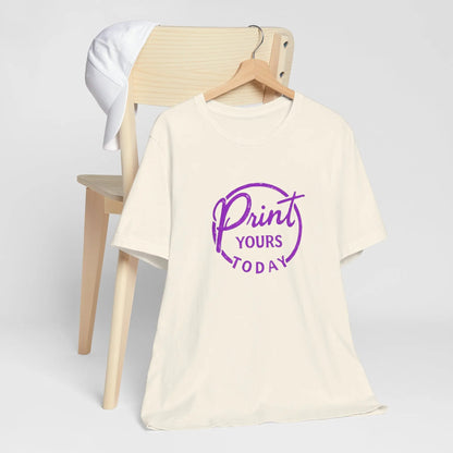 "Print Yours Today" Tee — Graphic Short Sleeve Shirt - Print Yours Today