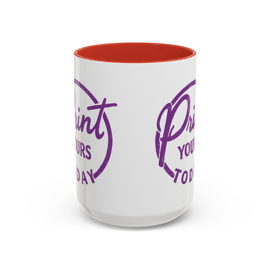 Custom Accent Coffee Mug — "Print Yours Today" Personalized Design (11/15 oz)