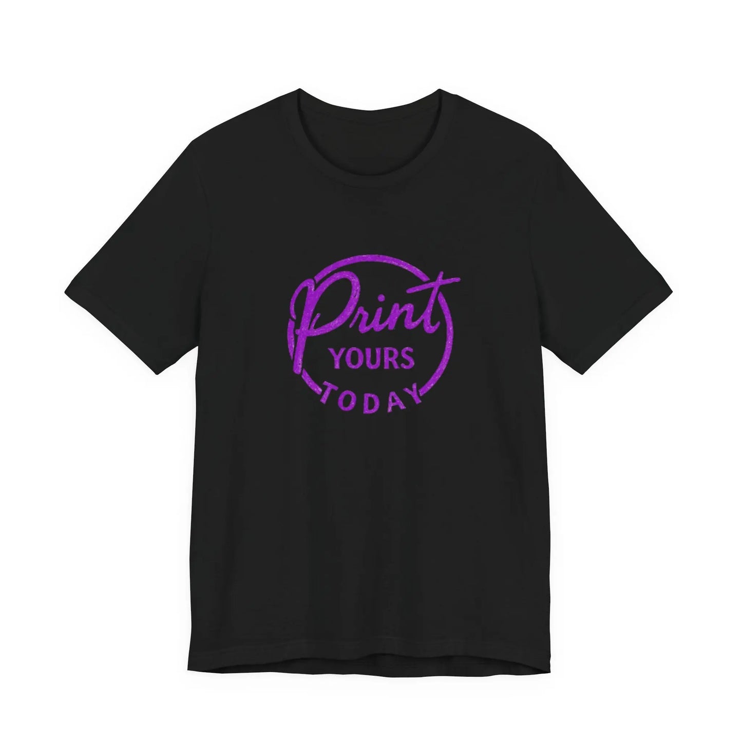 "Print Yours Today" Tee — Graphic Short Sleeve Shirt - Print Yours Today