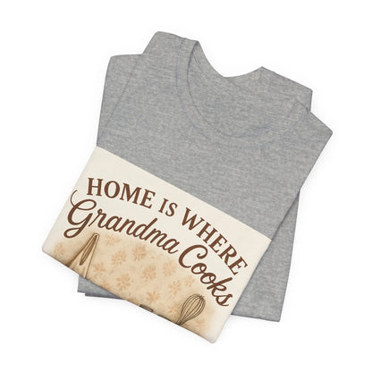 Home Is Where Grandma Cooks T-Shirt — Vintage Kitchen Grandma Cooking Tee - Print Yours Today