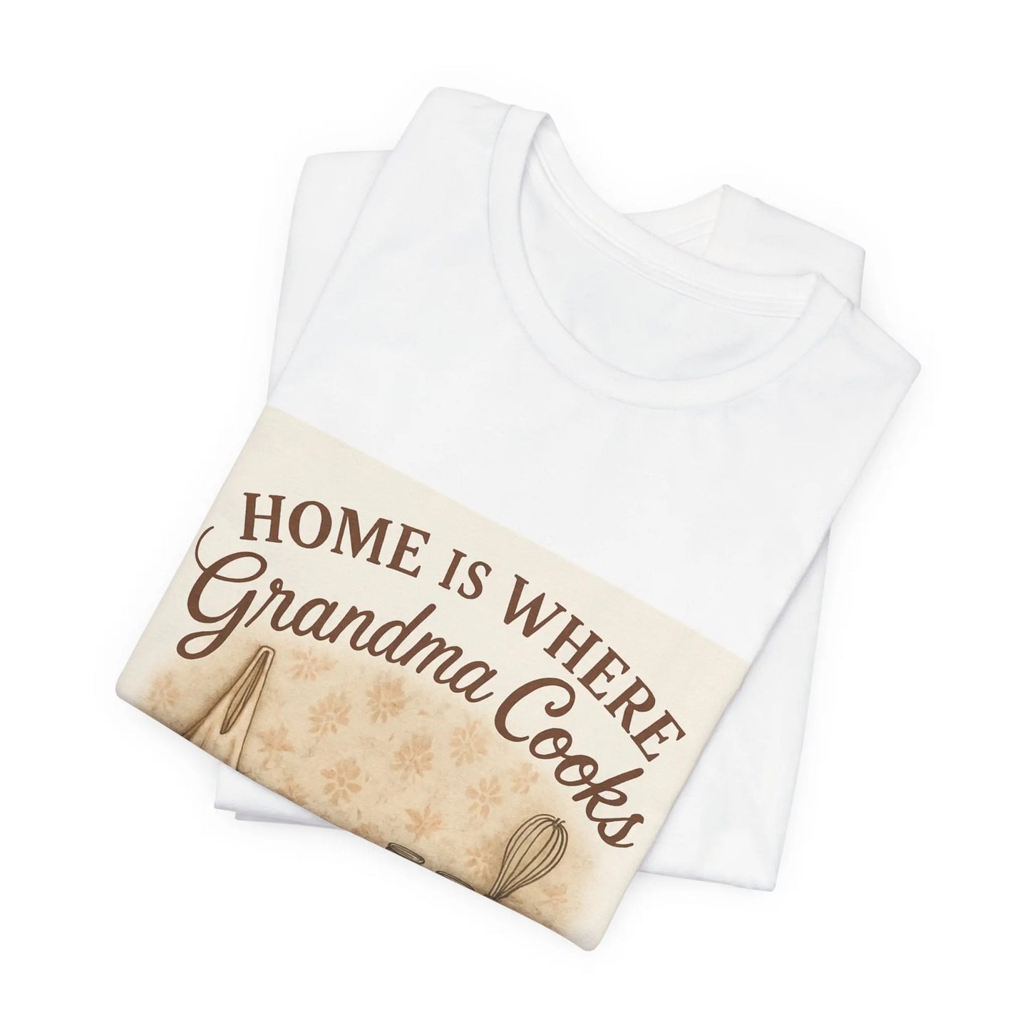 Home Is Where Grandma Cooks T-Shirt — Vintage Kitchen Grandma Cooking Tee - Print Yours Today