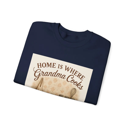 Grandma Cooks Sweatshirt — "Home Is Where Grandma Cooks" Cozy Crewneck - Print Yours Today