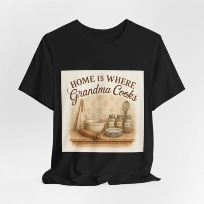 Home Is Where Grandma Cooks T-Shirt — Vintage Kitchen Grandma Cooking Tee - Print Yours Today