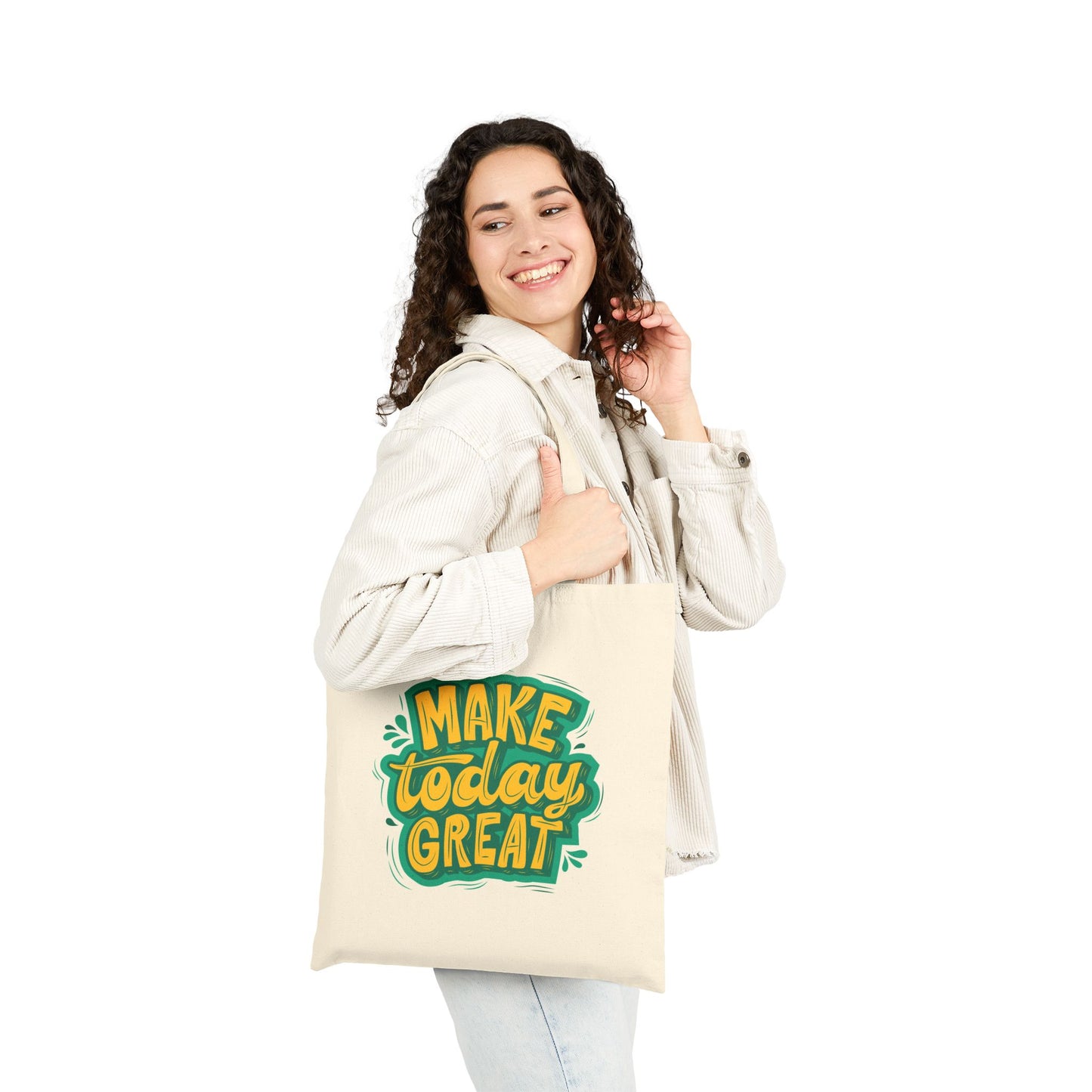 Canvas Tote Bag — "Make Today Great" Motivational Reusable Shopper
