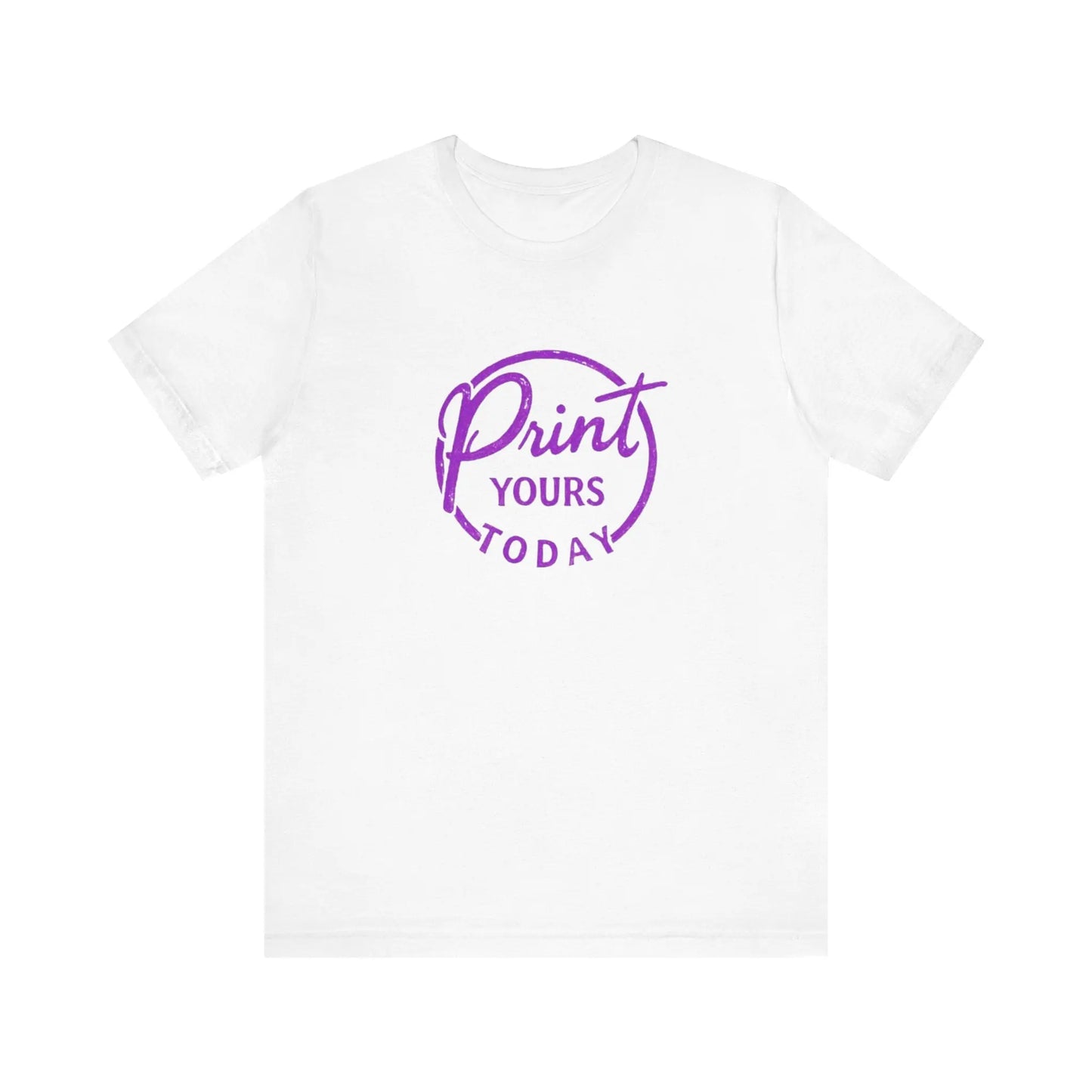 "Print Yours Today" Tee — Graphic Short Sleeve Shirt - Print Yours Today
