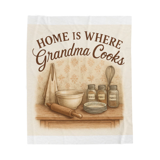 Velveteen Plush Blanket - "Home Is Where Grandma Cooks" Cozy Kitchen Throw