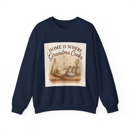 Grandma Cooks Sweatshirt — "Home Is Where Grandma Cooks" Cozy Crewneck - Print Yours Today