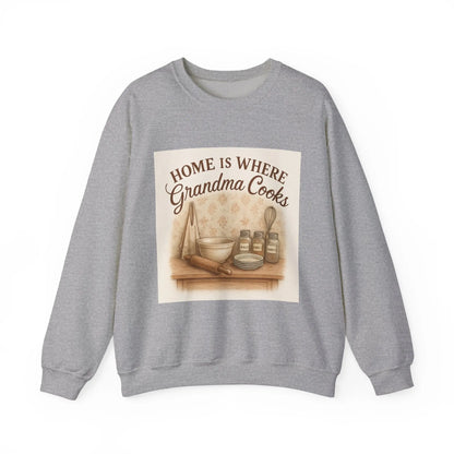 Grandma Cooks Sweatshirt — "Home Is Where Grandma Cooks" Cozy Crewneck - Print Yours Today