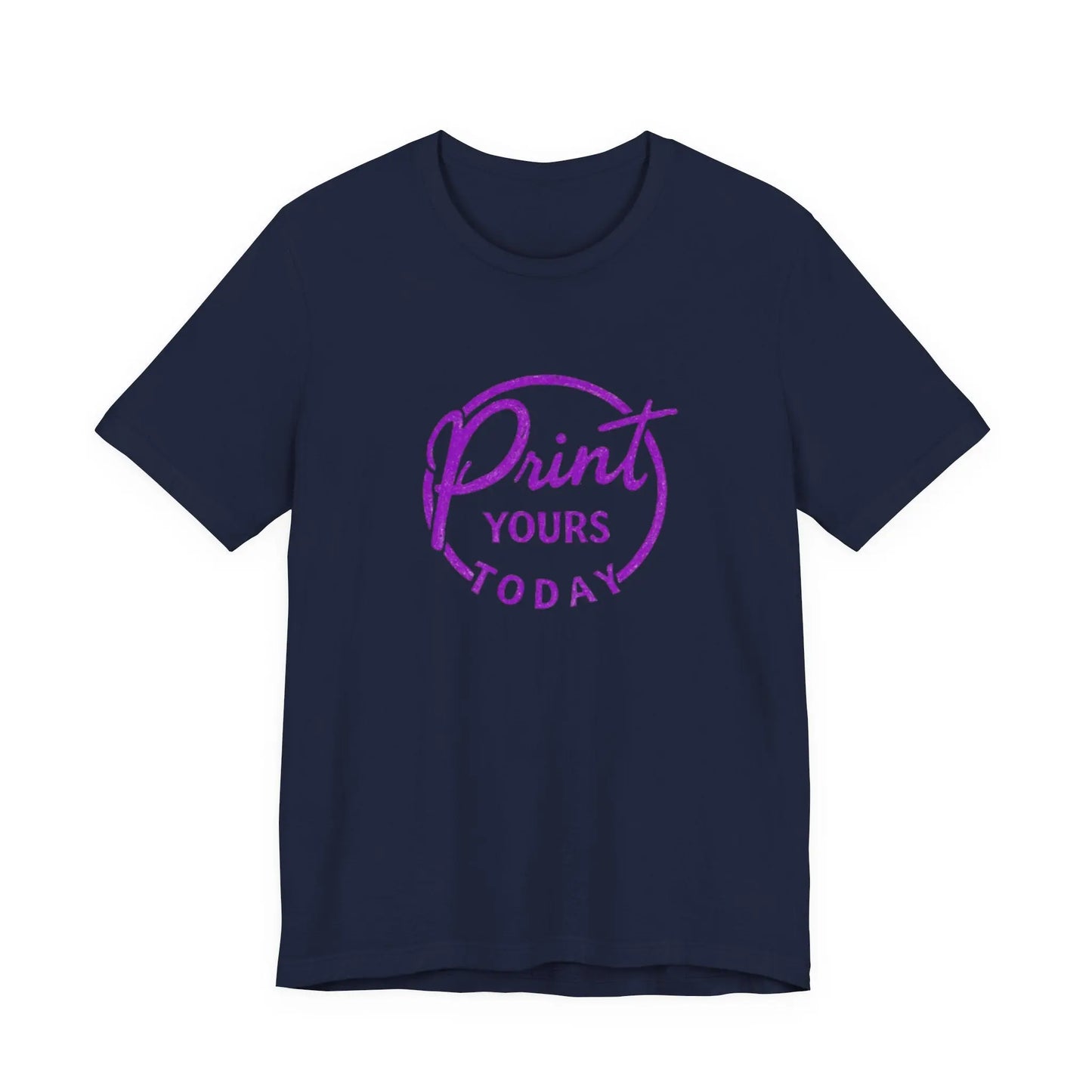 "Print Yours Today" Tee — Graphic Short Sleeve Shirt - Print Yours Today