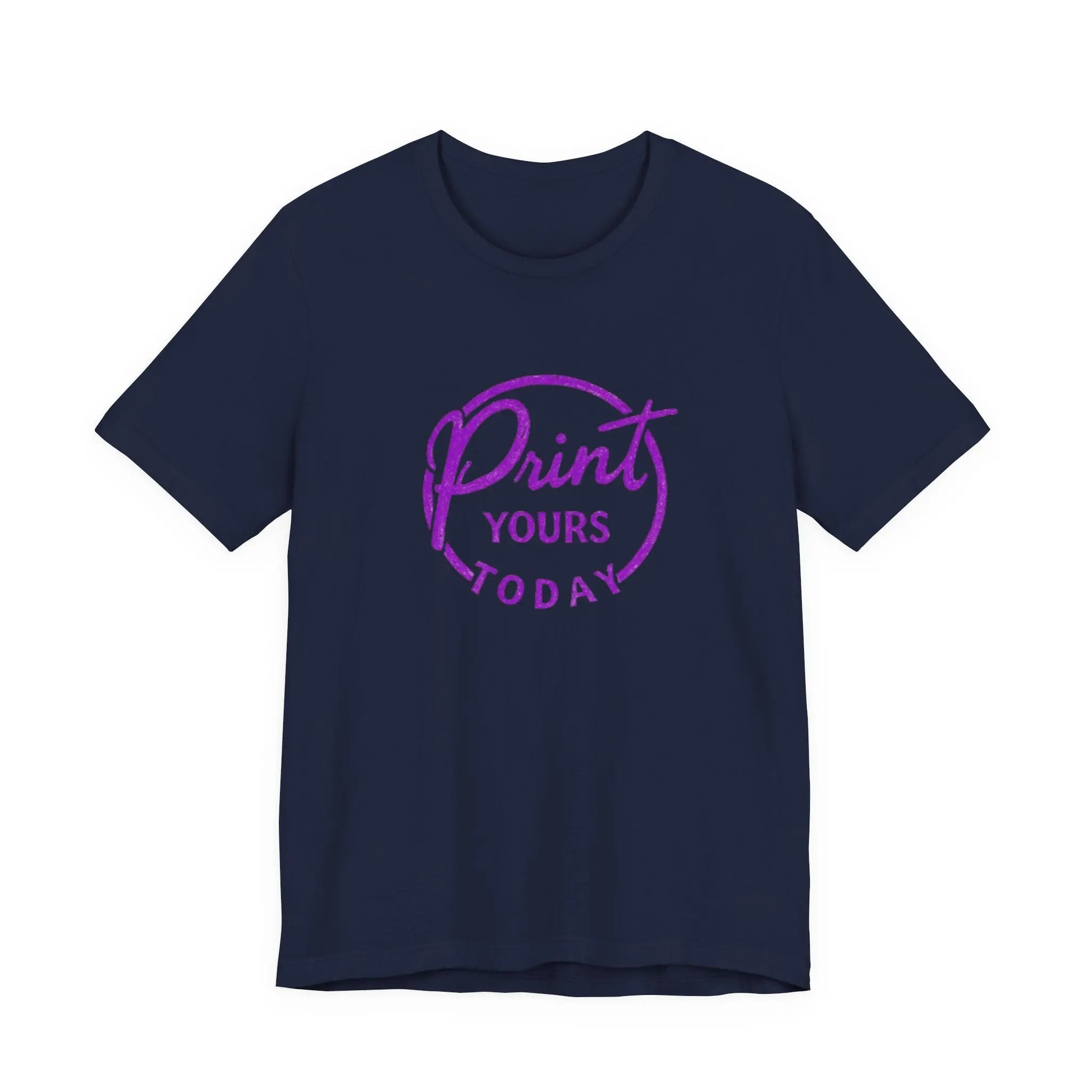 "Print Yours Today" Tee — Graphic Short Sleeve Shirt - Print Yours Today